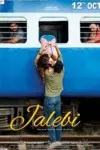 Jalebi (2018) HDRip Hindi Full Movie 480p | 720p | 1080p
