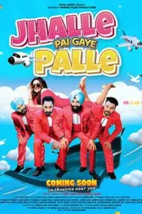 Jhalle Pai Gaye Palle (2022) Punjabi Full Movie WEB-DL 480p | 720p | 1080p