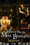 When I Was the Most Beautiful (Season 1) Hindi Dubbed Complete 720p WEB-DL