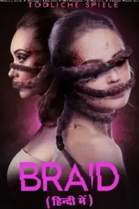 Braid (2018) BluRay Dual Audio {Hindi-English} 480p | 720p | 1080p