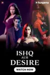 Ishq Aur Desire (Season 1) Hindi Complete WEB Series 480p | 720p | 1080p WEB-DL