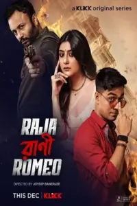 Raja Rani Romeo – KLiKK Original (Season 1) Bengali Complete WEB Series 480p | 720p | 1080p WEB-DL