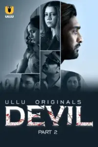 Devil (2024) S01 Part 2 Hindi ULLU Originals Complete WEB Series 720p | 1080p WEB-DL