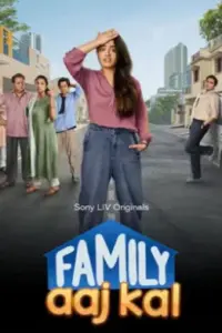 Family Aaj Kal (2024) Season 1 SonyLIV Original WEB Series 480p | 720p | 1080p WEB-DL