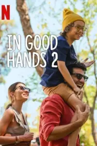 In Good Hands 2 (2024) WEB-DL Multi-Audio {Hindi-English-Turkish} 480p | 720p | 1080p