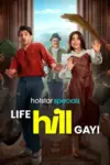 Life Hill Gayi (2024) Season 1 Complete WEB Series 480p | 720p | 1080p WEB-DL