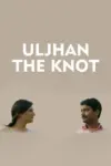 Uljhan: The Knot (2021) Hindi WEB-DL Full Movie 480p | 720p | 1080p