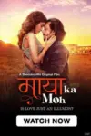 Maaya Ka Moh (2024) Hindi Full Movie 480p | 720p | 1080p | 2160p